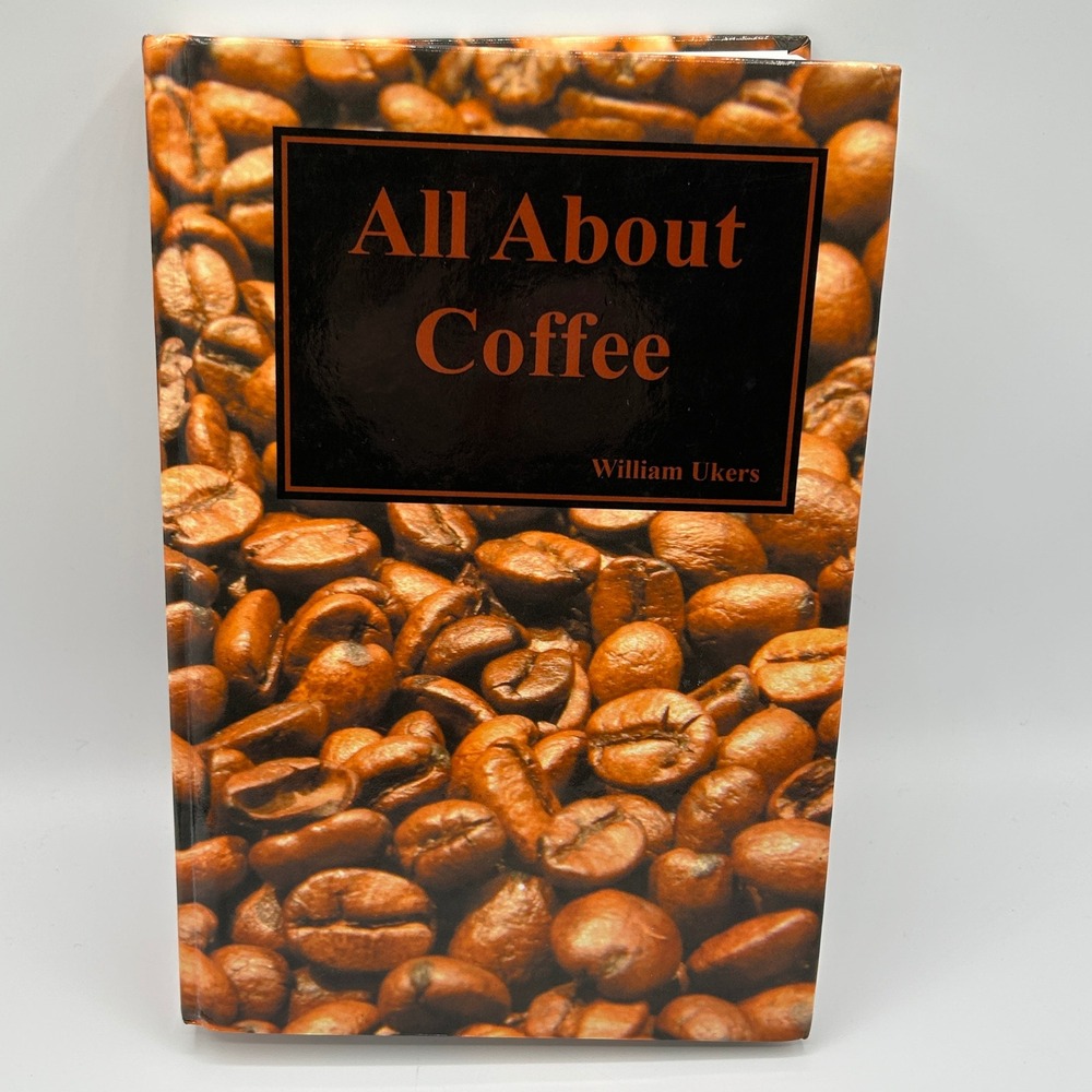 All About Coffee William Ukers 2009 Benediction Classics Hardcover Illustrated